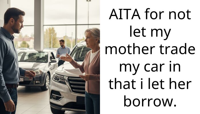 My MIL Traded In My Car Without Asking and Now Wants Me To Hand Over The T*tle