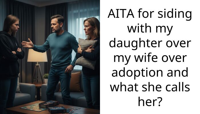 My Wife Secretly Asked My Daughter to Let Her Adopt Her and I Am Furious