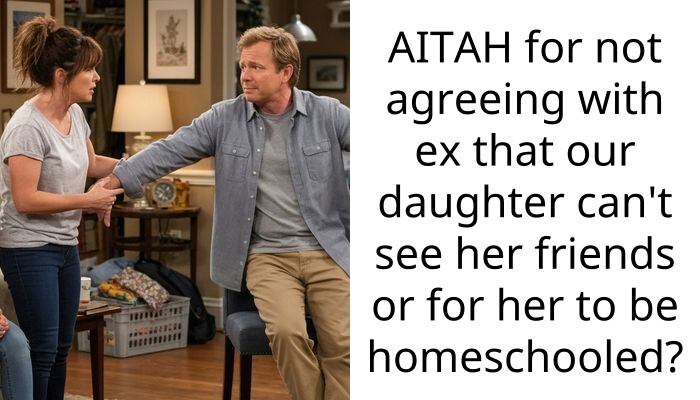 My Ex Wants To Keep Our Daughter Isolated Just So She Can Entertain Her Sick Brother