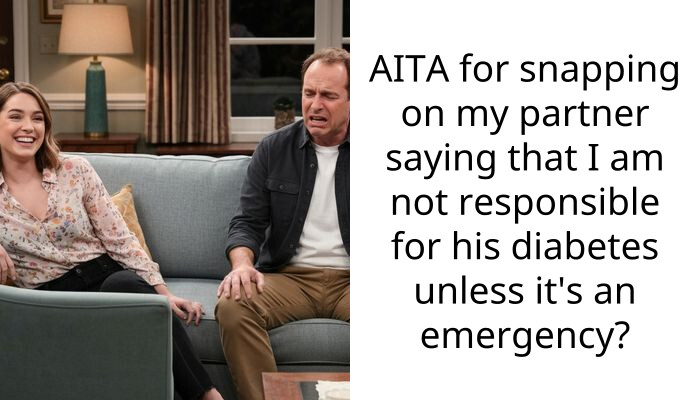 AITA for snapping on my partner saying that I am not responsible for his diabetes unless it’s an emergency?