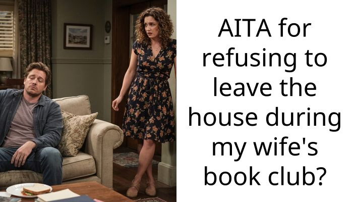 AITA for refusing to leave the house during my wife’s book club?
