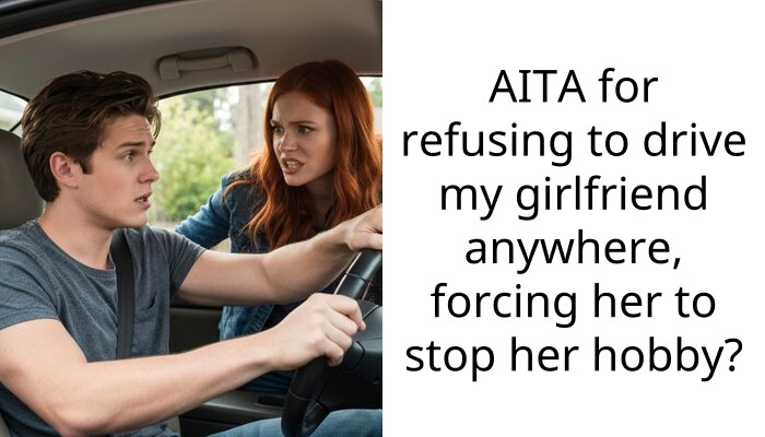 AITA for refusing to drive my girlfriend anywhere, forcing her to stop her hobby?