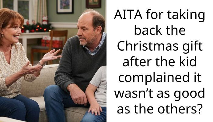 AITA for taking back the Christmas gift after the kid complained it wasn’t as good as the others?