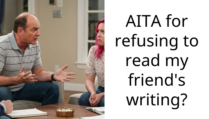 AITA for refusing to read my friend’s writing?