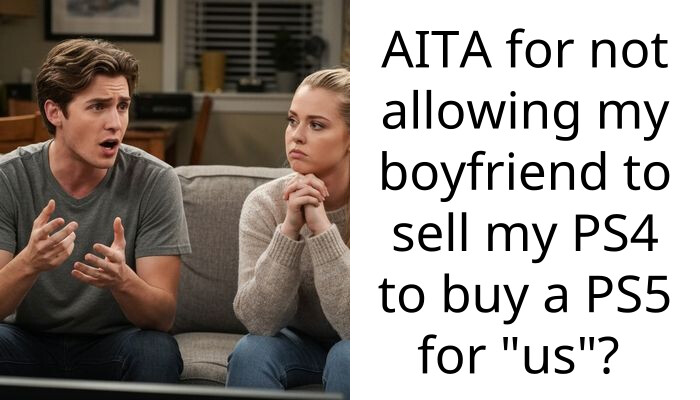 AITA for not allowing my boyfriend to sell my PS4 to buy a PS5 for “us”?