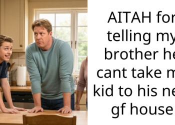 My brother used my toddler to pick up women and now he’s furious I found out