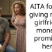 AITA for not giving my ex girlfriend money I promised her?