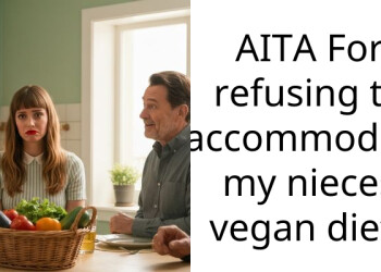 AITA For refusing to accommodate my nieces vegan diet?