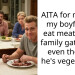 AITA for making my boyfriend eat meat at my family gathering even though he’s vegetarian?