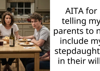 AITA for telling my parents to not include my stepdaughter in their will?