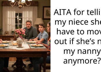 Niece Refuses to Move Out After Quitting Nanny Job Because She Wants Free Rent