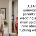 My Mom Refused To Help With The Wedding So I Uninvited Her And My Dad Is Furious
