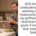 Clueless Guy Ruins His Relationship By Not Wanting To Go To Restaurants With His GF Because She Cooks Better