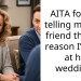 AITA for not telling my best friend the real reason I’m not at his wedding?