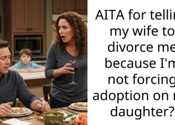 AITA for telling my wife to divorce me because I’m not forcing adoption on my daughter?