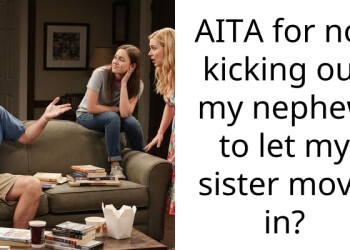 AITA for not kicking out my nephew to let my sister move in?