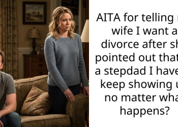 AITA for telling my wife I want a divorce after she pointed out that as a stepdad I have to keep showing up no matter what happens?