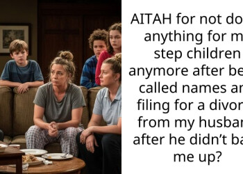 AITAH for not doing anything for my step children anymore after being called names and filing for a divorce from my husband after he didn’t back me up?
