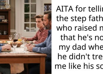 AITA for telling the step father who raised me that he’s not my dad when he didn’t treat me like his son?