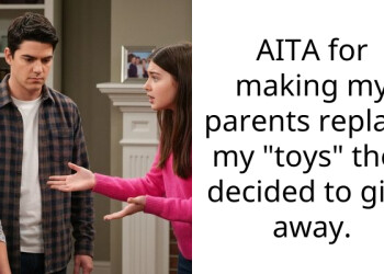 AITA for making my parents replace my “toys” they decided to give away.