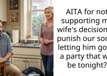AITA for not supporting my wife’s decision to punish our son & letting him go to a party that will be tonight?