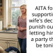AITA for not supporting my wife’s decision to punish our son & letting him go to a party that will be tonight?