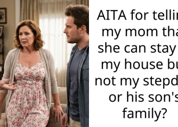 AITA for telling my mom that she can stay in my house but not my stepdad or his son’s family?