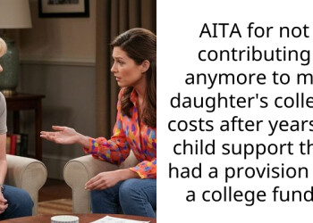 AITA for not contributing anymore to my daughter’s college costs after years of child support that had a provision for a college fund?