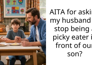 AITA for asking my husband to stop being a picky eater in front of our son?