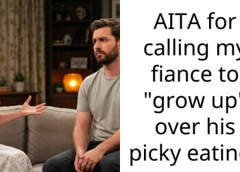 AITA for calling my fiance to “grow up” over his picky eating?