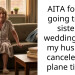Husband Canceled My Plane Ticket To Stop Me From Attending My Sister’s Wedding