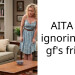 AITA for ignoring my gf’s friend