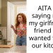 AITA for saying no to my girlfriend’s friend who wanted to use our kitchen?