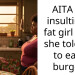 AITA for insulting a fat girl after she told me to eat a burger?