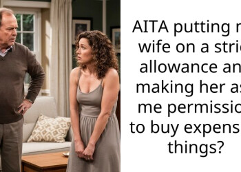 Husband Enforces Strict $50 Spending Limit And Financial Oversight On Wife After Discovering Her $150,000 Debt