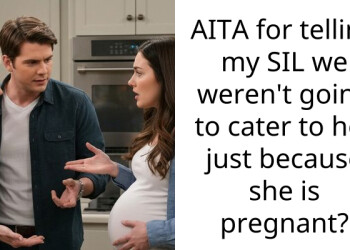 Redditor Snaps At Her Pregnant SIL And Tells Her They Won’t Cater To Her Every Demand Because She Is Pregnant