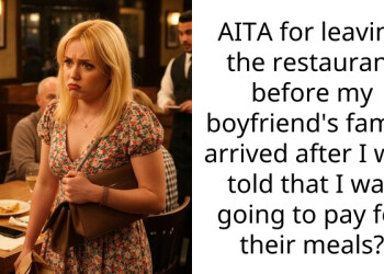 AITA for leaving the restaurant before my boyfriend’s family arrived after I was told that I was going to pay for their meals?