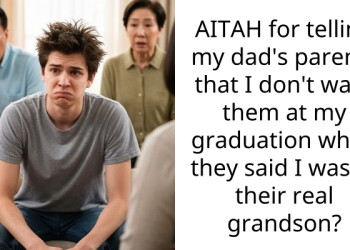 AITAH for telling my dad’s parents that I don’t want them at my graduation when they said I wasn’t their real grandson?