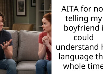 AITA for not telling my boyfriend i could understand his language this whole time