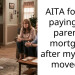 AITA for not paying my parents’ mortgage after my sister moved in