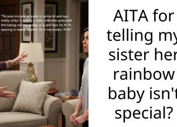 AITA for telling my sister her rainbow baby isn’t special?