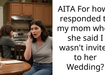 AITA For how I responded to my mom when she said I wasn’t invited to her Wedding?