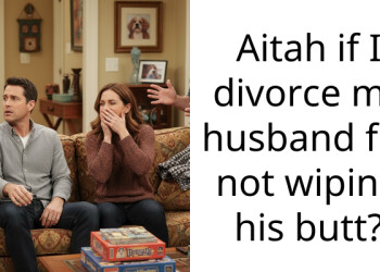 Aitah if I divorce my husband for not wiping his b**t?