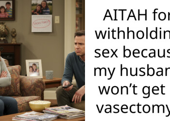 AITAH for withholding s*x because my husband won’t get a vasectomy?