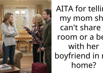 AITA for telling my mom she can’t share a room or a bed with her boyfriend in my home?