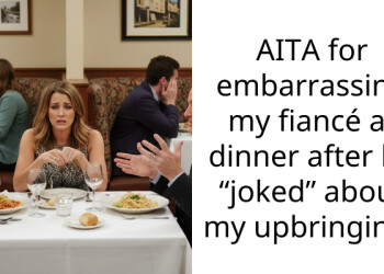 AITA for embarra*sing my fiancé at dinner after he “joked” about my upbringing?