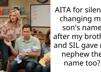 AITA for silently changing my son’s name after my brother and SIL gave my nephew the name too?