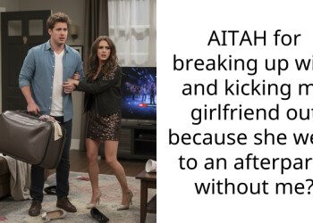 AITAH for breaking up with and kicking my girlfriend out because she went to an afterparty without me?