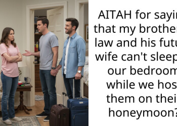 My Brother-In-Law Wants To Sleep In Our Bed During His Honeymoon And The Family Is Furious