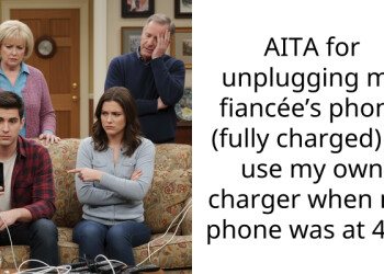 AITA for unplugging my fiancée’s phone (fully charged) to use my own charger when my phone was at 4%?